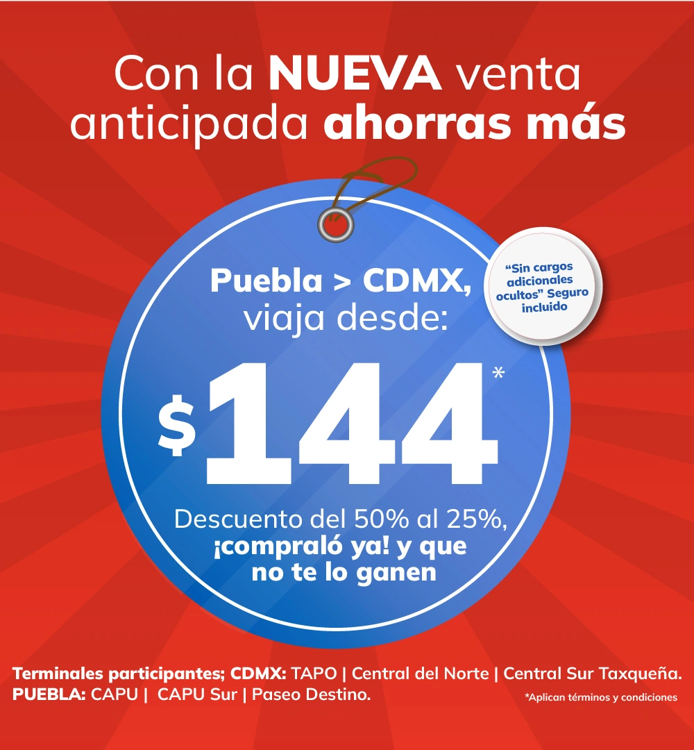 Anticípate y ahorra hasta 50% en tu viaje.